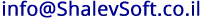 שלח לנו מייל לכתובת info@ShalevSoft.co.il Email Us